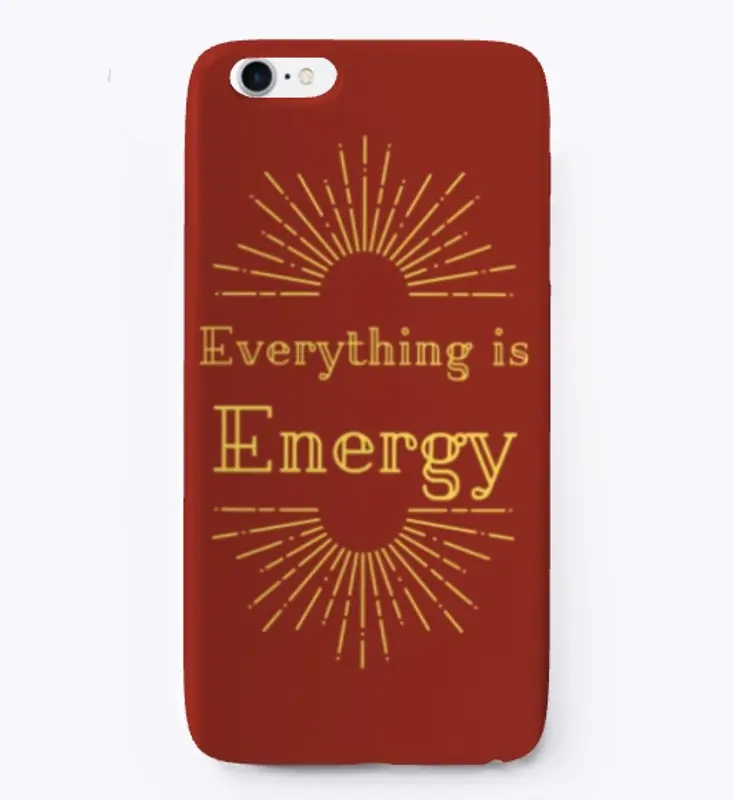 Everything is Energy