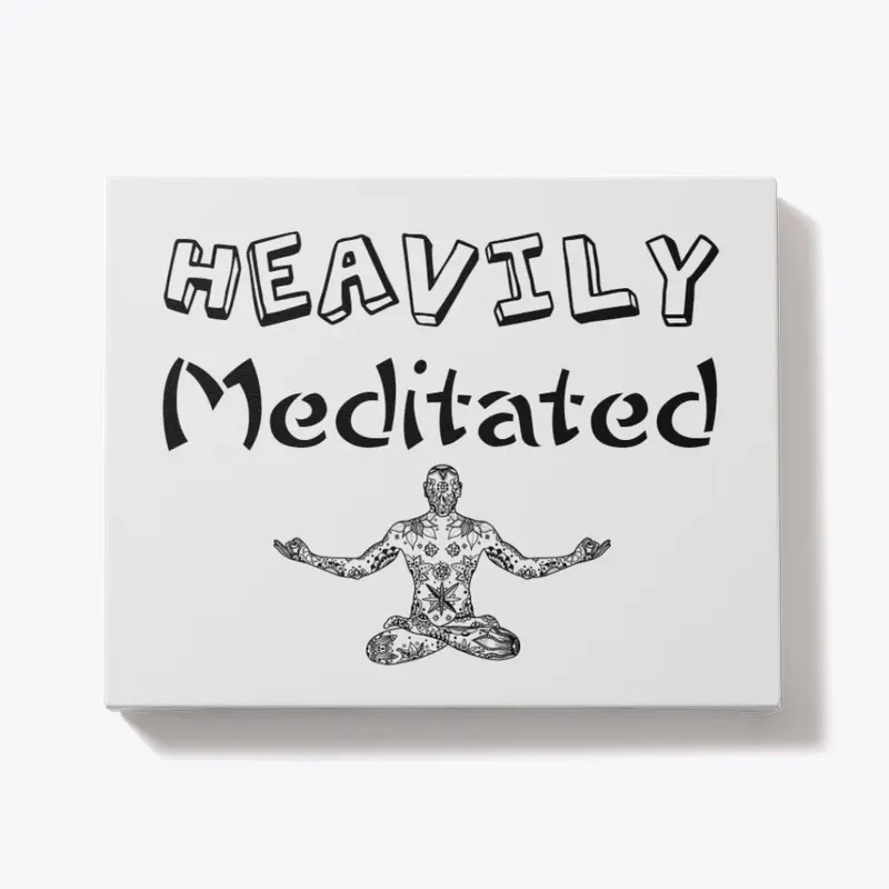 Heavily Meditated